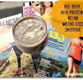 Meatless Monday: Lose Weight, Feel Great this Summer with a Hot Body, High Protein Vegan Smoothie