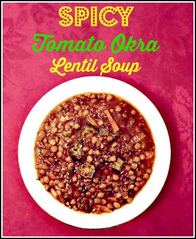 Meatless Monday: Spicy Tomato Okra Lentil Soup