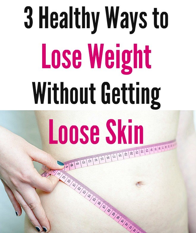how to lose weight and not get loose skin