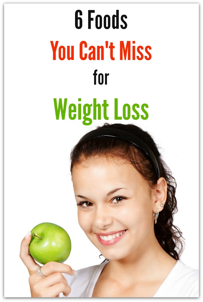 6 Foods You Can’t Miss for Weight Loss - Live a Green & Natural Healthy ...