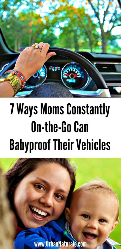 7 Ways Moms Constantly On-the-Go Can BabyProof Their Vehicles