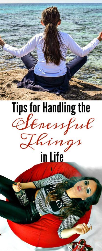 Tips for Handling the Stressful Things in Life
