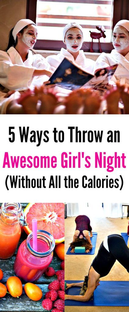 5 Ways to Throw an Awesome Girl's Night (Without All the Calories)