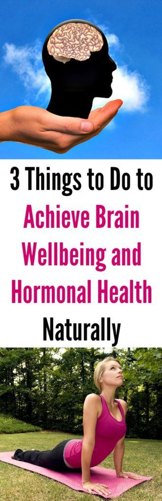 3 Things to Do to Achieve Brain Wellbeing and Hormonal Health Naturally