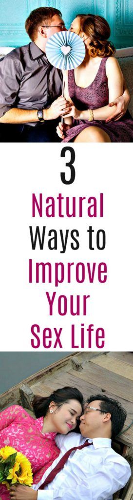 Three Natural Ways To Improve Your Sex Life