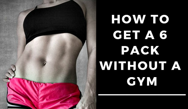 how to get 6 pack abs