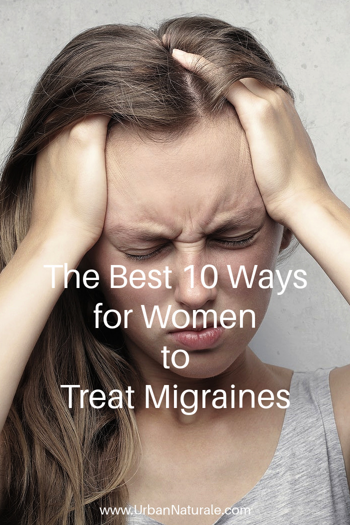 The Best 10 Ways for Women to Treat Migraines - Migraines are silent torture. You feel like the world is closing around you, and even the most joyful sounds can irritate you and cause you pain. They’re challenging to get rid of, and sometimes, you have to grit and bear it, even when you don’t feel like it. Luckily, there are some easy ways you can get rid of migraines.  #migraines  #migraineheadaches  #managingmigraines  #migraineprevention  #relaxation  #reducestress 
