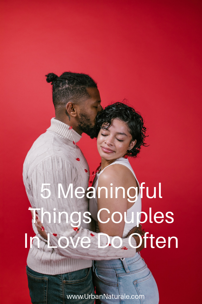 5 Meaningful Things Couples In Love Do Often - Couples who wish to stay together for a lifetime have their love language. They understand each other and know what the other needs. Couples deeply in love do meaningful things more often. Here are some of the meaningful things that set couples in true love apart from others. #Couples   #InLove   #Love  #Relationships  #Relationshiptips 