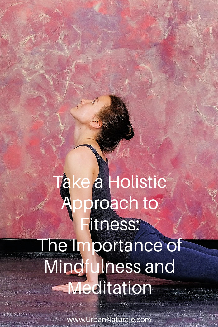 Take a holistic approach to fitness: The importance of mindfulness and meditation - Good reasons to add a daily meditation session to your fitness routine include improved physical and mental health, stress relief, and benefits for your relationships and work. A holistic approach that focuses on both your body and mind will help you achieve your weight loss or fitness aspirations. #fitness  #meditation  #mindfulness  #holisticapproachtofitness  #healthandwellness