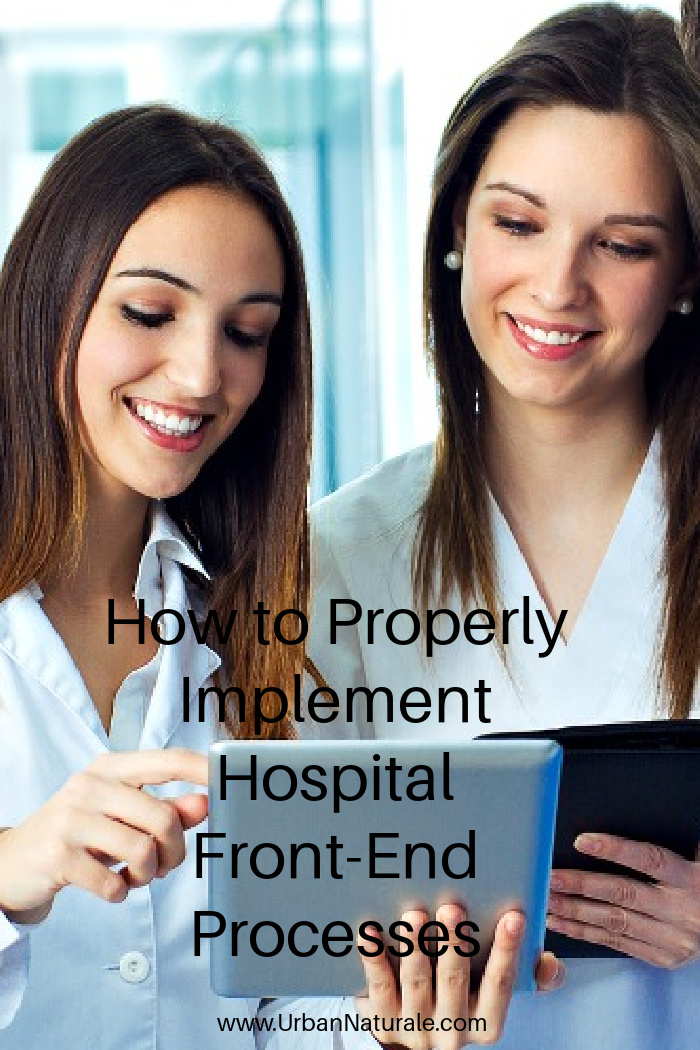 How To Properly Implement Hospital Front-End Processes - The healthcare revenue cycle starts with front-end processes which are fundamental to effective billing and revenue cycle management. Here are the best ways to implement hospital front-end processes.   #hospital front-end processes   #front-end processes  #healthcare  #healthcarerevenue  #healthcaremanagement