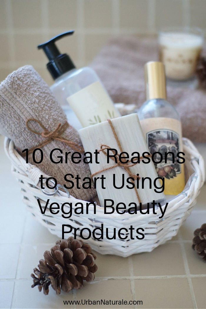 10 Great Reasons To Start Using Vegan Beauty Products - There are so many reasons to use products that are 100% vegan. They are cruelty-free and far from testing on animals. They are just perfect for each sensitive skin. They are environmentally friendly. They are made from the best natural ingredients. #VeganBeautyProducts  #Vegan  #BeautyProducts  #VeganProducts  #VeganBeauty
