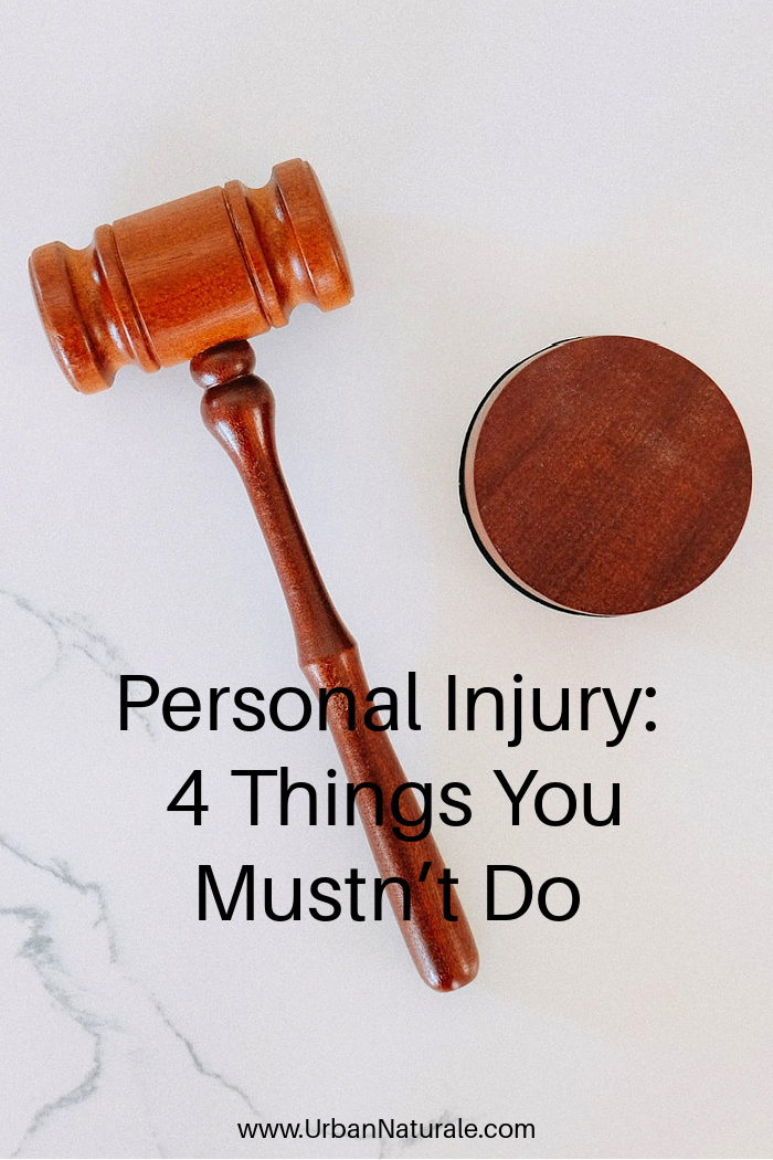 Personal Injury: 4 Things You Mustn’t Do -  It's easy to get carried away and make mistakes when pursuing a personal injury legal claim. Here are some of the things you must never do.  #personal injury legal claim  #personalinjury   #legalclaim  #lawyers  #legalcounsel 