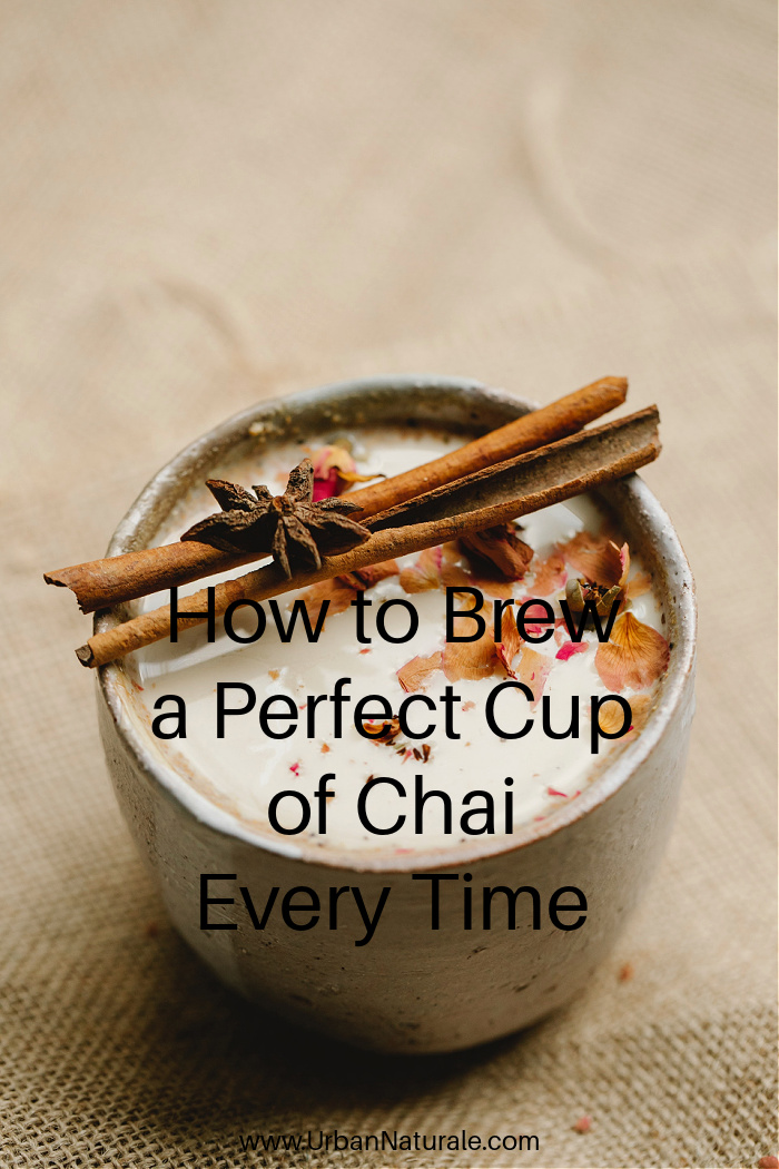 How to Brew a Perfect Cup of Chai Every Time  - Chai, the traditional tea of India, is a delicious, calming and fragrant tea that will hit the spot every time. Here are some tips to help you fall in love and make chai your drink of choice, no matter the time of day.  #chai  #chaitea  #howtobrewchai  #howtobrewtea   #tea 