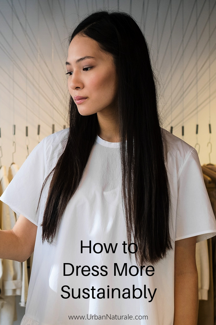 How to Dress More Sustainably -  The US throws away more than 11.3 million tons of textile waste each year, amounting to 2,150 pieces of clothing each second. Instead of purchasing a brand-new product, buying second-hand, swapping or borrowing clothing can help to reduce your personal carbon footprint on the earth. #sustainabledressing #sustainableclothing  #sustainableliving #ecofashion  #secondhandclothing 