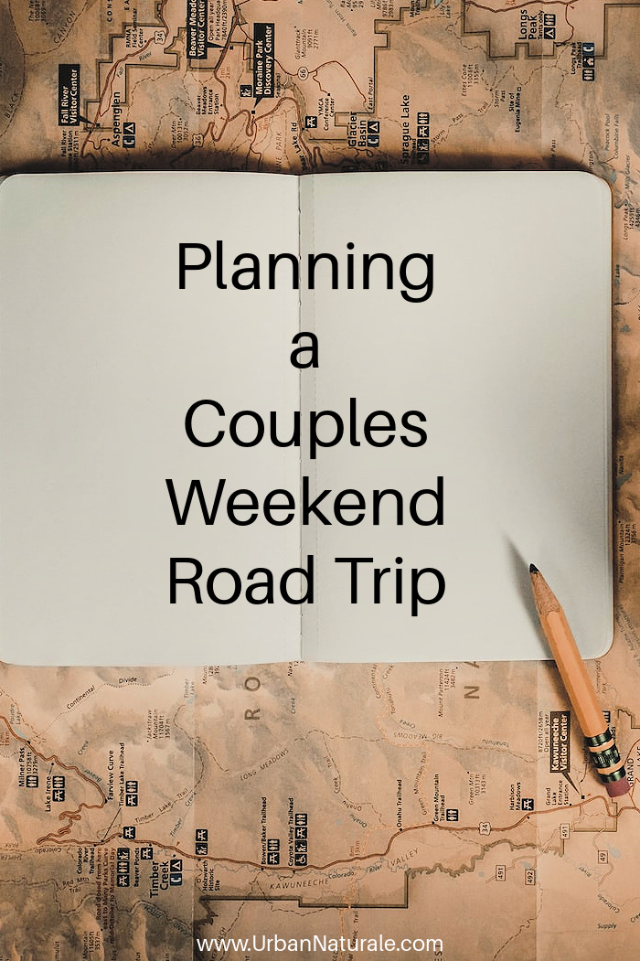 Planning a Couples Weekend Road Trip - A quick couple's weekend getaway will give you the chance to unplug, unwind and reconnect. Here are things to think about before you travel, during your trip, and other tips and suggestions to make your weekend together one to remember.  #weekend  #road trip  #couplesroadtrip