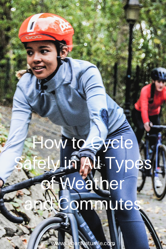 How to Cycle Safely in All Types of Weather and Commutes - Cycling can be an excellent way to get more exercise and reduce your carbon footprint, but it can also be dangerous. Here are some ways avid cyclists can practice road safety and keep their health up.   #cycle  #cyclingsafefly  #biking  #bicycle  #bikesafety 