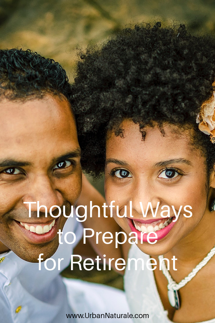 Thoughtful Ways to Prepare for Retirement - A financially healthy and stable retirement doesn’t happen by accident – it takes years of careful planning. Here are some tips to help you prepare for retirement so that, when the time comes, you can enjoy it. #retirement  #retirementplanning  #financialplanning