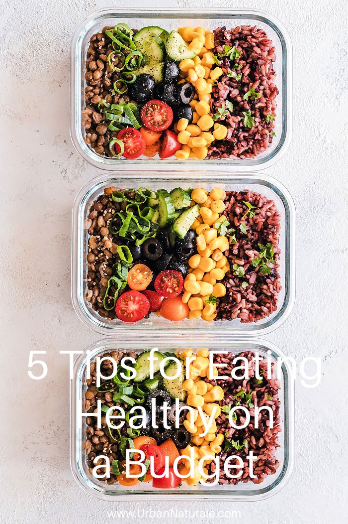 5 Tips for Eating Healthy on a Budget - If you want to eat healthy without breaking the bank, here are 5 tips for eating healthy on a budget including planning your meals ahead of time, cooking at home, buying food in bulk and growing your own food.  #eatinghealthy  #healthyeating  #eatinghealthyonabudget  