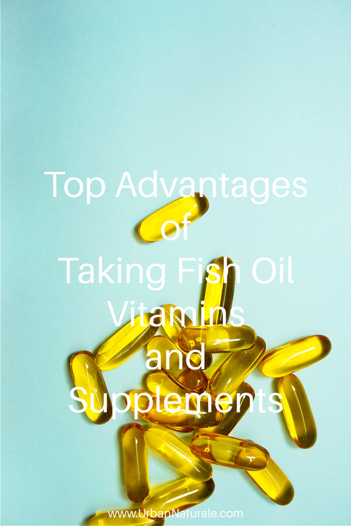 Top Advantages of Taking Fish Oil Vitamins and Supplements -Fish oil is taken from fatty fish, and it is considered to be the source of important omega-3 fatty acids. Fish oil improves cognitive function, is great for mental health as well as skin and eye health, and it provides extra support for your bones. #fishoil  #supplements  #vitamins  #health 